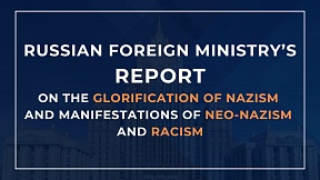 Russian Foreign Ministry's Report on the Glorification of Nazism and Manifestations of Neo-Nazism and Racism - 2023 Russian Foreign Ministry's Report on the Glorification of Nazism and Manifestations of Neo-Nazism and Racism - 2023