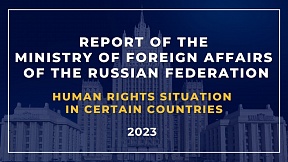 Report of the Russian Foreign Ministry "Human Rights Situation in Certain Countries" Report of the Russian Foreign Ministry "Human Rights Situation in Certain Countries"