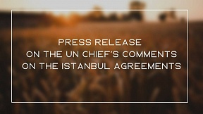 Russian Foreign Ministry press release on the UN chief’s comments on the Istanbul agreements Russian Foreign Ministry press release on the UN chief’s comments on the Istanbul agreements