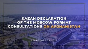 Kazan Declaration of the Moscow Format Consultations on Afghanistan Kazan Declaration of the Moscow Format Consultations on Afghanistan